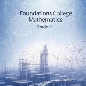 Foundations College Mathematics<br>Grade 11