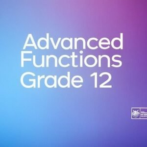 Advanced Functions<br>Grade 12<br>University Preparation