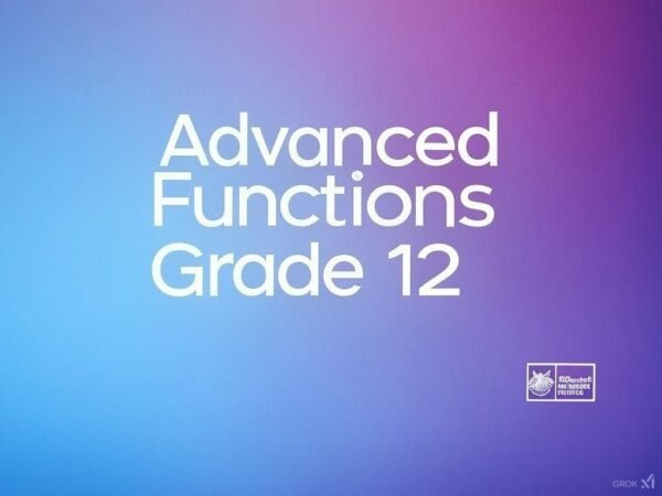 Advanced Functions<br>Grade 12<br>University Preparation